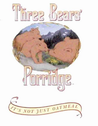 THREE BEARS' PORRIDGE IT'S NOT JUST OATMEAL logo