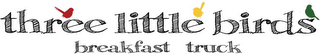 THREE LITTLE BIRDS BREAKFAST TRUCK logo