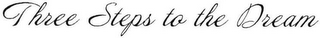 THREE STEPS TO THE DREAM logo