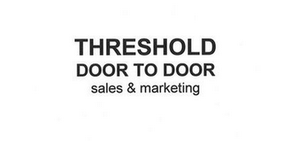 THRESHOLD DOOR TO DOOR SALES & MARKETING logo
