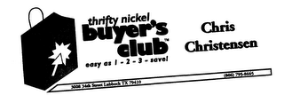 THRIFTY NICKEL BUYER'S CLUB EASY AS 1-2-3- SAVE CHRIS CHRISTENSEN logo