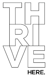 THRIVE HERE. logo
