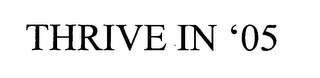 THRIVE IN '05 logo