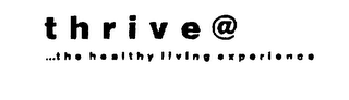 THRIVE @... THE HEALTHY LIVING EXPERIENCE logo