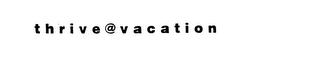 THRIVE @ VACATION logo