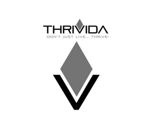 THRIVIDA DON'T JUST LIVE... THRIVE! logo
