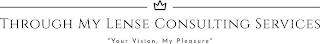 THROUGH MY LENSE CONSULTING SERVICES "YOUR VISION, MY PLEASURE" logo
