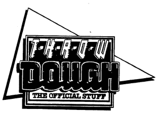 THROW DOUGH THE OFFICIAL STUFF logo