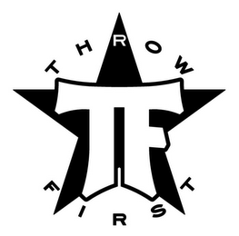 THROW FIRST TF logo