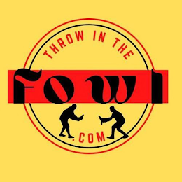 THROW IN THE FOWL .COM logo