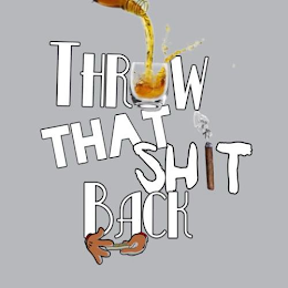 THROW THAT SH!T BACK logo