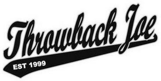 THROWBACK JOE EST 1999 logo