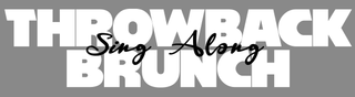 THROWBACK SING ALONG BRUNCH logo