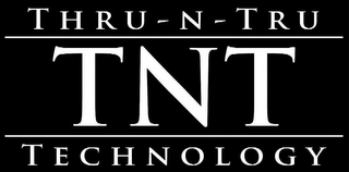 THRU-N-TRU TNT TECHNOLOGY logo