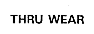 THRU WEAR