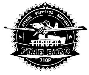 THRUSH FIRE BIRD ATTACK SUPPRESS SUPPORT 710P logo