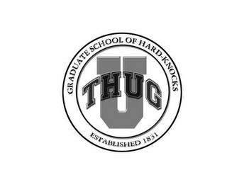 THUG U GRADUATE SCHOOL OF HARD-KNOCKS ESTABLISHED 1831 logo