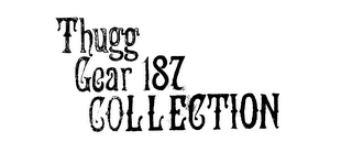THUGG GEAR 187 COLLECTION logo