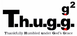 T.H.U.G.G. THANKFULLY HUMBLED UNDER GOD'S GRACE logo
