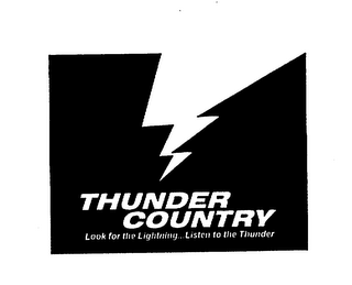 THUNDER COUNTRY LOOK FOR THE LIGHTNING...LISTEN TO THE THUNDER logo