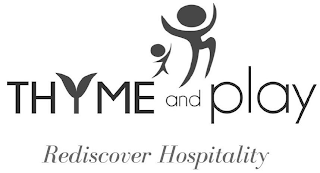 THYME AND PLAY REDISCOVER HOSPITALITY logo