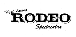 THYRL LATTING RODEO SPECTACULAR logo