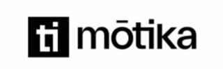 TI MŌTIKA