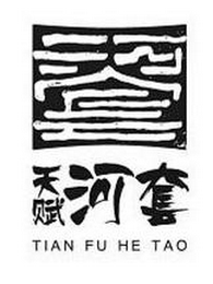 TIAN FU HE TAO