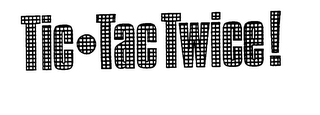 TIC-TAC TWICE! logo