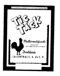 TIC TACK MULTIRRECTIFICADO CANE SPIRIT WITH SUGAR AND GLICERINE ADDED DESTILERIA LA CENTRALS.A. DE C.V. logo