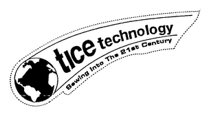 TICE TECHNOLOGY SEWING INTO THE 21ST CENTURY logo