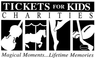 TICKETS FOR KIDS CHARITIES MAGICAL MOMENTS...LIFETIME MEMORIES logo
