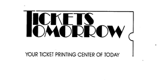 TICKETS TOMORROW YOUR TICKET PRINTING CENTER OF TODAY logo