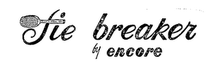 TIE BREAKER BY ENCORE logo