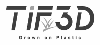 TIF3D GROWN ON PLASTIC logo