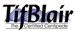 TIFBLAIR - THE CERTIFIED CENTIPEDE logo