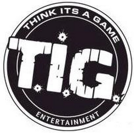 T.I.G. THINK IT'S A GAME ENTERTAINMENT logo