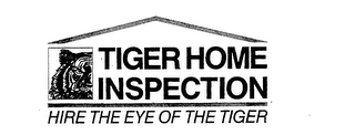 TIGER HOME INSPECTION HIRE THE EYE OF THE TIGER logo