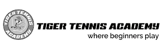 TIGER TENNIS ACADEMY WHERE BEGINNERS PLAY logo