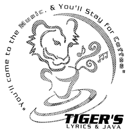 TIGER'S LYRICS & JAVA "YOU'LL COME TO THE MUSIC. & YOU'LL STAY FOR COFFEE" logo