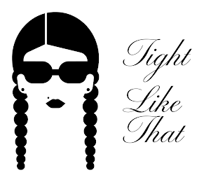 TIGHT LIKE THAT logo