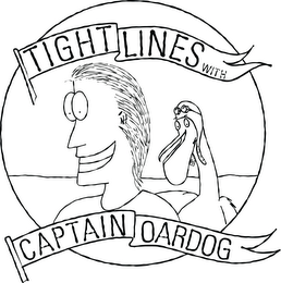 TIGHT LINES WITH CAPTAIN OARDOG logo