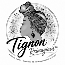 TIGNON REIMAGINED HONORING THE PAST · CELEBRATING THE PRESENT. INSPIRING THE FUTURE. logo
