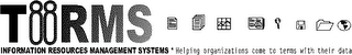 TIIRMS INFORMATION RESOURCES MANAGEMENT SYSTEMS HELPING ORGANIZATIONS COME TO TERMS WITH THEIR DATA logo