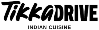 TIKKA DRIVE INDIAN CUISINE logo