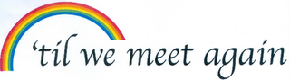 'TIL WE MEET AGAIN logo