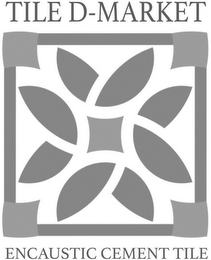 TILE D-MARKET ENCAUSTIC CEMENT TILE
