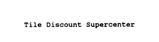 TILE DISCOUNT SUPERCENTER logo