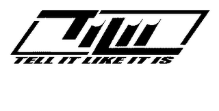 TILII TELL IT LIKE IT IS logo