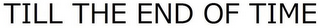 TILL THE END OF TIME logo